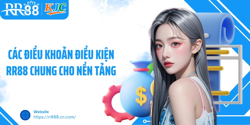 Các điều khoản điều kiện RR88 chung cho nền tảng