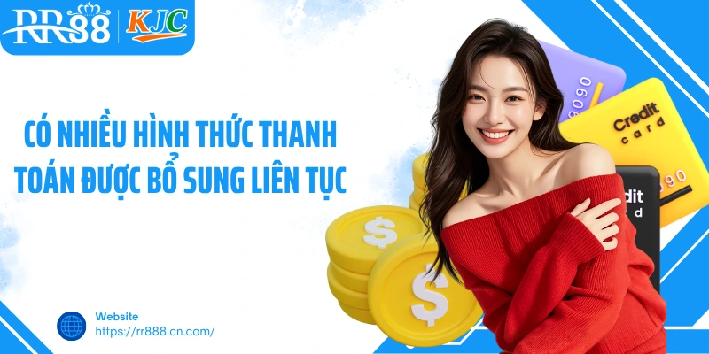 Có nhiều hình thức thanh toán được bổ sung liên tục