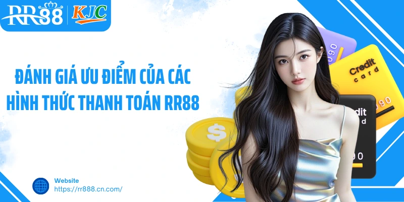 Đánh giá ưu điểm của các hình thức thanh toán RR88