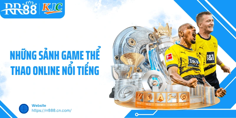 Những sảnh game thể thao online nổi tiếng